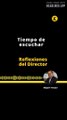 Reflexiones del director | Tiempo de escuchar