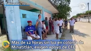 Más de 12 horas sin luz en colonia de Minatitlán; exigen apoyo de CFE