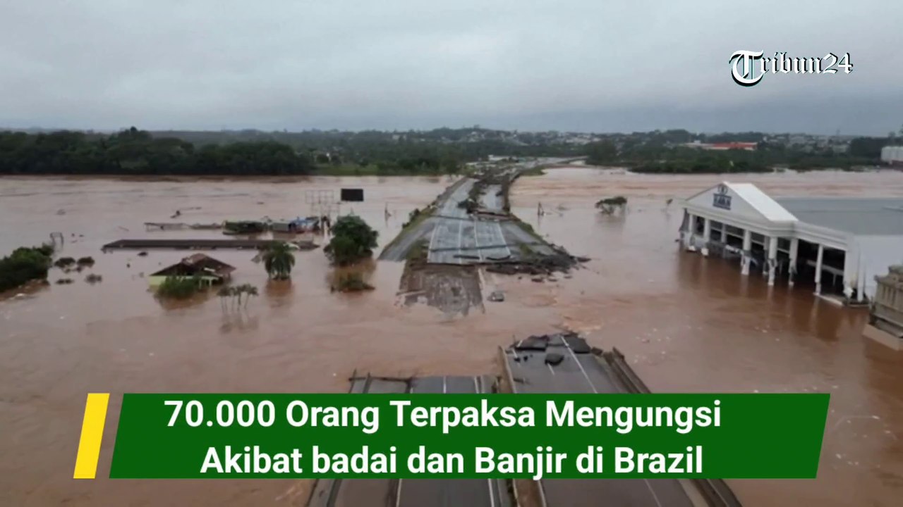 70.000 Orang Terpaksa Mengungsi  Akibat badai dan Banjir di Brazil
