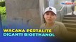 Wacana Pertalite Diganti Bioethanol, Masyarakat: Setuju jika Harganya Lebih Murah