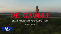 De Gaulle, un géant visionnaire au-delà du temps Épisode II