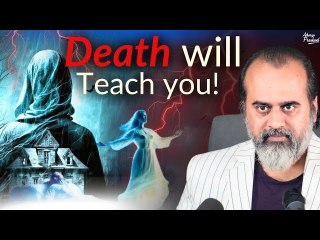 Death is a teacher, it will teach you life || Acharya Prashant (2024)