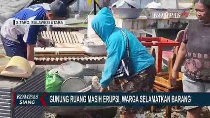 Gunung Ruang Masih Erupsi, Warga Nekat Kembali demi Selamatkan Barang