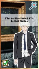 L' Art dans l'anime Blue Period N° 5 : La Nuit Etoilée | Vincent Van Gogh