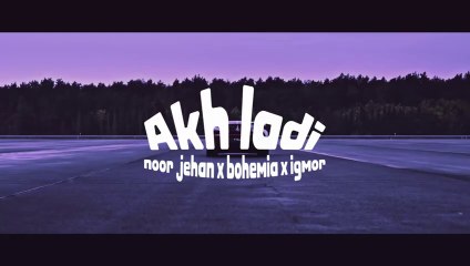 Akh Ladi (Remix) - Noor Jehan x Bohemia x IGMOR