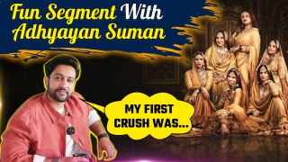 Heeramandi Starcast Interview: Adhyayan Suman का सबसे मजेदार Fun Segment, खोले कई राज | Exclusive