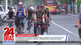 Pagbabawal ng mga sasakyang dumaan sa Roxas Blvd. sa Maynila tuwing Linggo, ipinanukala para sa mga nag-eehersisyo | 24 Oras Weekend