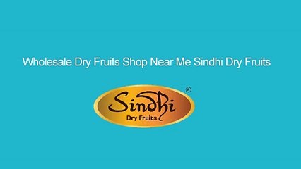Wholesale Dry Fruits Shop Near Me Sindhi Dry Fruits