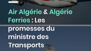 Air Algérie & Algérie Ferries : Les promesses du ministre des Transports