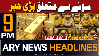 ARY News 9 PM Prime Time Headlines 5th May 2024 | Gold Price Hike - Bad News