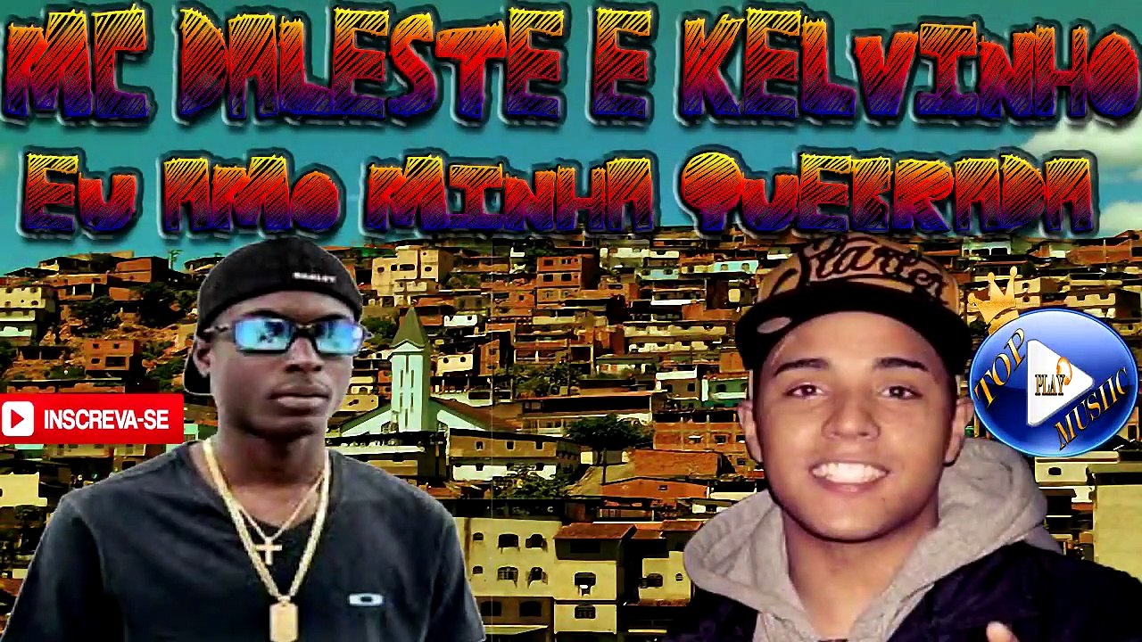 MC DALESTE E MC KELVINHO - EU AMO MINHA QUEBRADA  ♪(LETRA+DOWNLOAD)♫