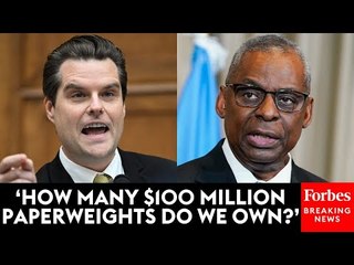 'Just Own Up To It': Matt Gaetz Grills Sec. Lloyd Austin On The F-35 Program