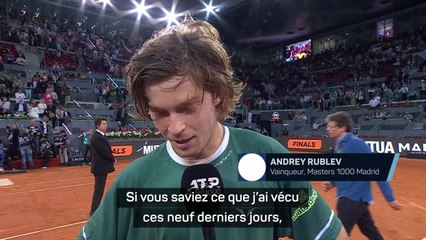 Madrid - Rublev : "Si vous saviez ce que j'ai vécu ces neuf derniers jours..."