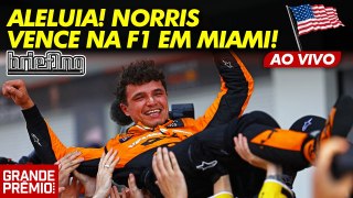 ALELUIA: NORRIS VENCE GP MIAMI de F1! VERSTAPPEN 2º: tudo sobre a CORRIDA | Briefing