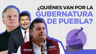 ELECCIONES 2024: ¿Quiénes van por la gubernatura de PUEBLA?