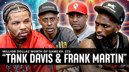 TANK DAVIS & FRANK MARTIN GO AT IT ON MILLION DOLLAZ WORTH OF GAME PODCAST