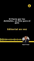 Editorial | El Pacto por los Animales, un hito para el país