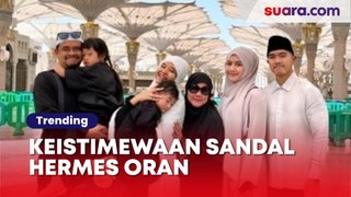Dipakai Putri Hingga Menantu Presiden Jokowi, Ini Keistimewaan Sandal Hermes Oran dengan Harga Berkali Lipat UMR Jakarta
