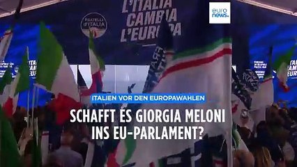 Vor den Europawahlen: Schafft es Giorgia Meloni ins EU-Parlament?