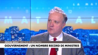 L'édito de Jérôme Béglé : «Gouvernement : un nombre record de ministres»