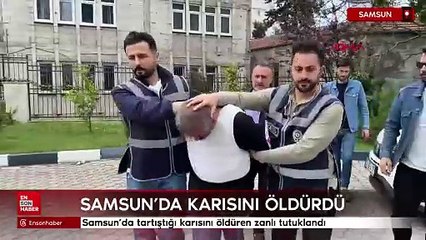 Samsun'da tartıştığı karısını öldüren zanlı tutuklandı