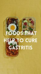 Foods that help to cure gastritis