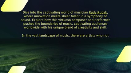 Rudy Rupak Unveiling the Melodic Mastery of Music