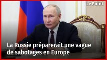 La Russie préparerait une vague de sabotages en Europe