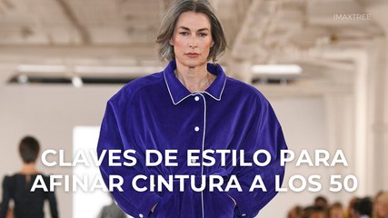 Claves de estilo para afinar cintura a los 50