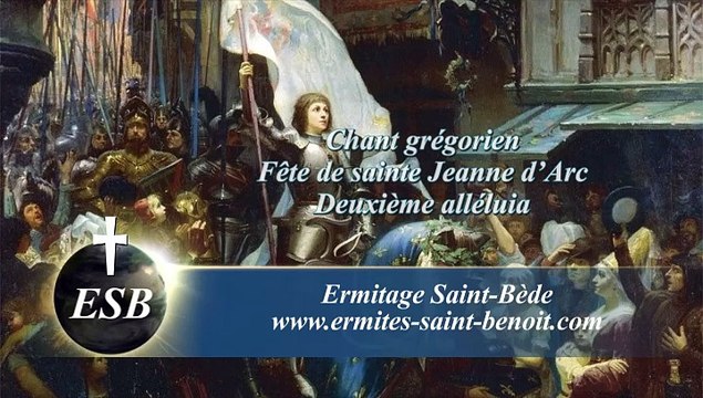 Alléluia Nunc ergo de la fête de sainte Jeanne d’Arc - Ermitage Saint-Bède - Ciné Art Loisir jc guerguy