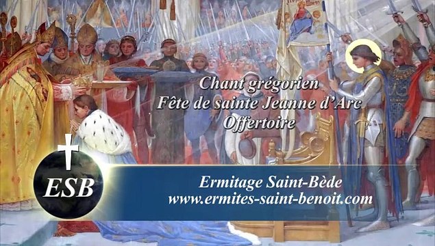 Offertoire Benedixerunt de la fête de sainte Jeanne d’Arc - Ermitage Saint-Bède - Ciné Art Loisir jc guerguy