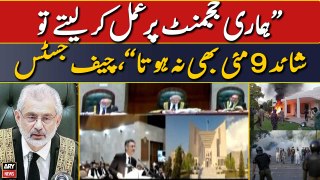 There would've been NO MAY 9 if our judgement was implemented: CJP