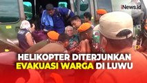 Terisolasi Usai Tanah Longsor, Warga Dievakuasi Helikopter TNI/Polri di Luwu