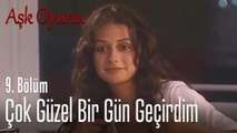 Çok güzel bir gün geçirdim - Aşk Oyunu 9. Bölüm