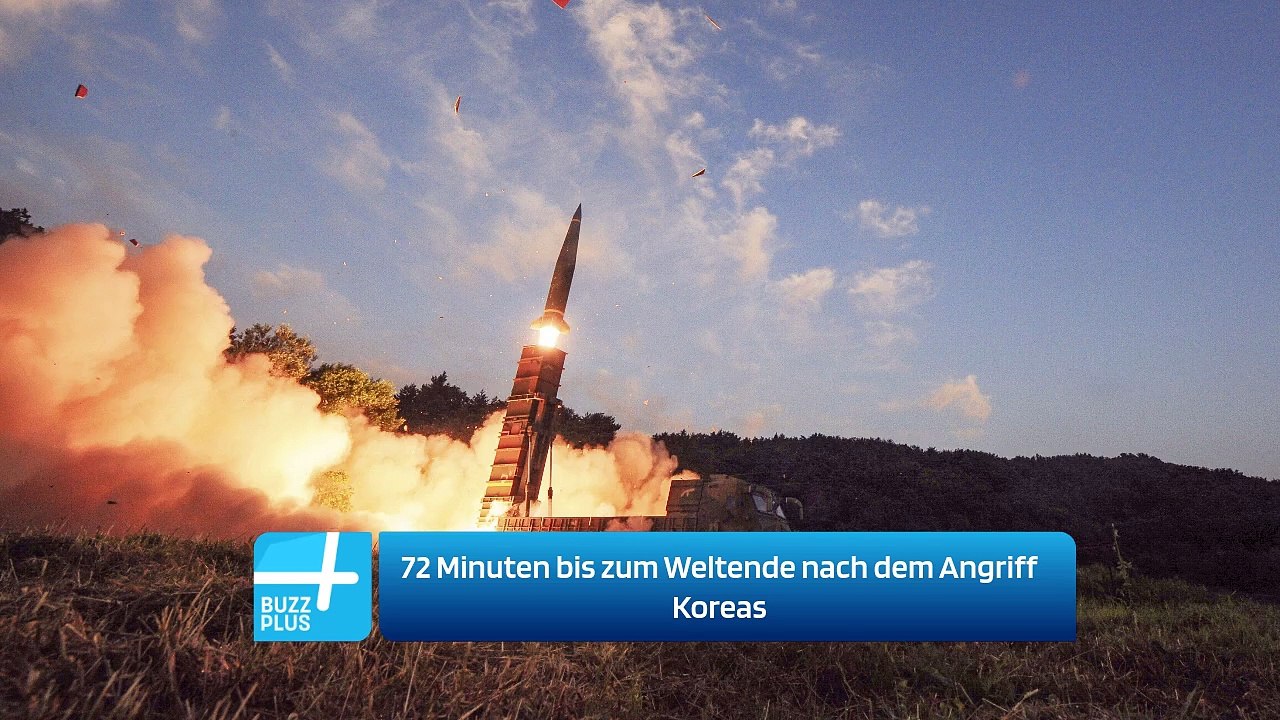 72 Minuten bis zum Weltende nach dem Angriff Koreas