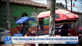 Piden la traducción de la ley que tipifica la violencia de género en Oaxaca
