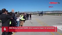 Milli Muharip Uçak KAAN, ikinci uçuşunu başarı ile tamamladı