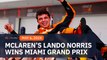 McLaren’s Lando Norris rules Miami Grand Prix for first F1 win