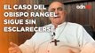 La iglesia católica se queja por la desaparición del obispo Rangel I A Ras de Tierra