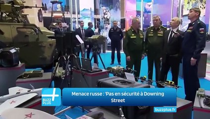 Menace russe : 'Pas en sécurité à Downing Street
