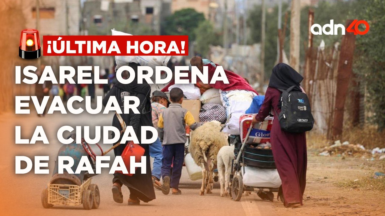 ¡Última Hora! Israel ordena evacuar la ciudad de Rafah por posible ataque