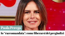 Paola Perego, come liberarsi dal pregiudizio: 