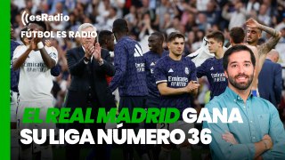 Fútbol es Radio: EL Real Madrid gana su Liga número 36