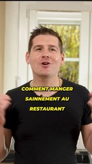 COMMENT MANGER SAINNEMENT AU RESTAURANT QUAND ON FAIT UN RÉÉQUILIBRAGE ALIMENTAIRE ?