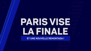 PSG - Paris vise la finale, et une nouvelle remontada !
