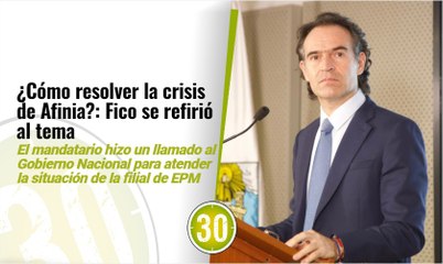 Cómo superar la crisis de Afinia Alcalde Fico Gutiérrez hace llamado al Gobierno Nacional
