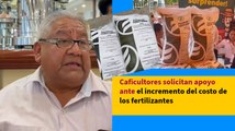 Caficultores solicitan apoyo ante el incremento del costo de los fertilizantes