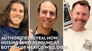Authorities Reveal How Missing Surfers from U.S. and Australia Found at Bottom of Well in Mexico Died