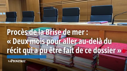 Procès de la Brise de mer : « Deux mois pour aller au-delà du récit qui a pu être fait de ce dossier »