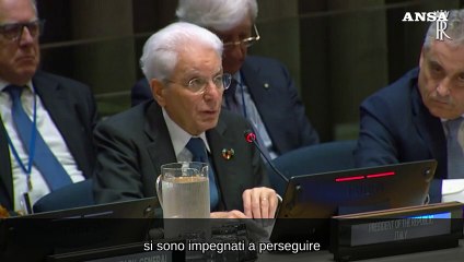 Mattarella all'Onu: "La tutela del pianeta e' una meta imprescindibile"